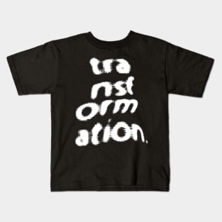 Transformation / 90s Style Aesthetic Typography Design Kids T-Shirt